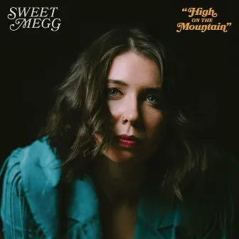 High on the Mountain - Single by Sweet Megg