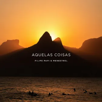 Aquelas Coisas by Filipe Papi