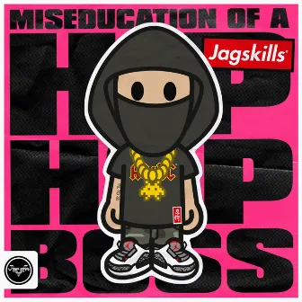 Miseducation of a Hip-Hop Boss by Jaguar Skills