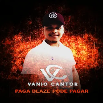 Paga Blaze Pode Pagar by Vanio Cantor