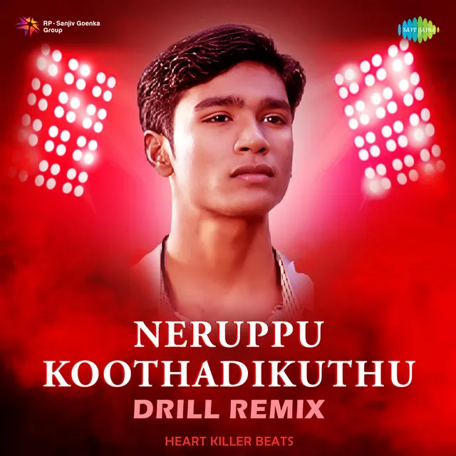 Neruppu Koothadikuthu (Drill Remix) - Single