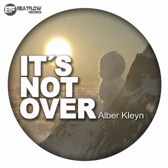 It's Not Over by Alber Kleyn