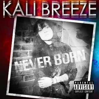 Never Born by Kali Breeze