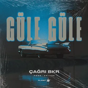 Güle Güle by Çağrı BKR