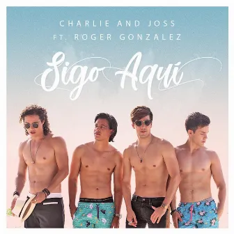 Sigo Aquí by Charlie and Joss