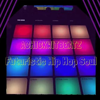 Futuristic Hip Hop Soul by Achickwitbeatz