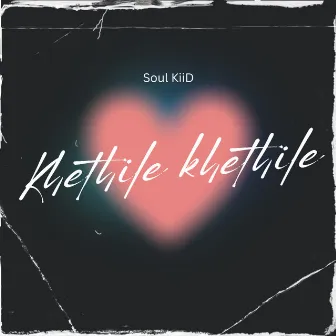 Khethile Khethile by Soul Kiid