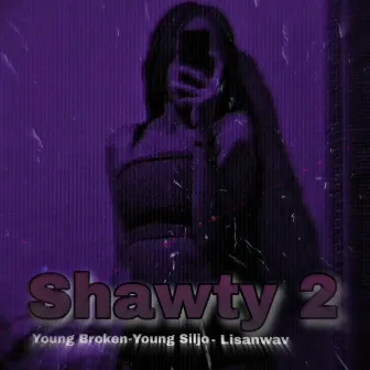 Shawty 2 by Young Siljo