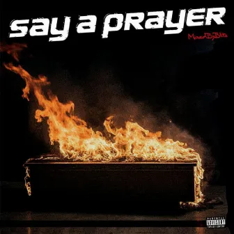 Say A Prayer by MixedByBlitz