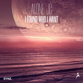 I Found Who I Want by Alone JC