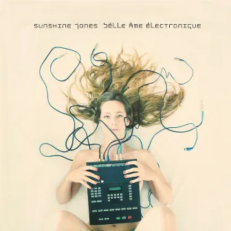 Belle Ame Electronique by Sunshine Jones