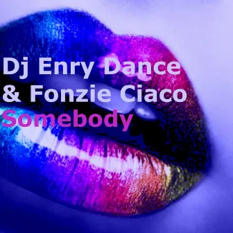 Somebody by Fonzie Ciaco