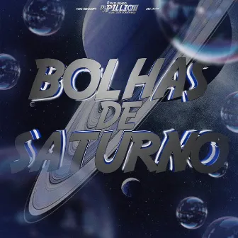 Bolhas de Saturno by DJ Pilli011