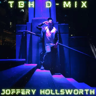 tbh (D-mix) by Joffery Hollsworth