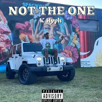 Not the One by K Hyph