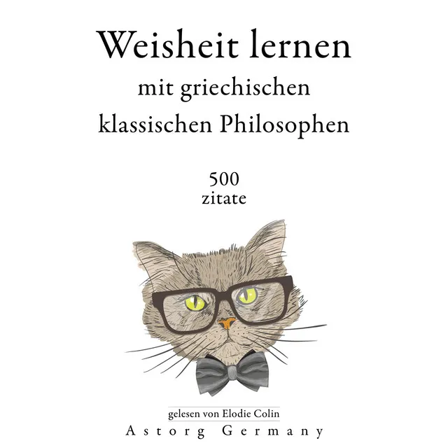 Kapitel 1 & Kapitel 2.1 - Weisheit lernen mit griechischen klassischen Philosophen 500 Zitate