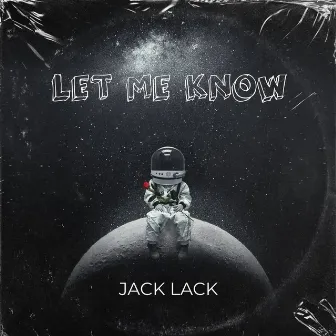 Let Me Know by Jack Lack