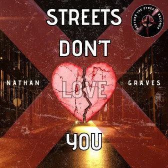 Streets Don't Love You by Nathan Graves