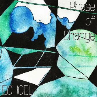 Phase of Change by Echoel