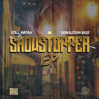 Showstopper by Still Matah