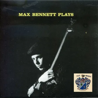 Max Bennett Plays by Max Bennett