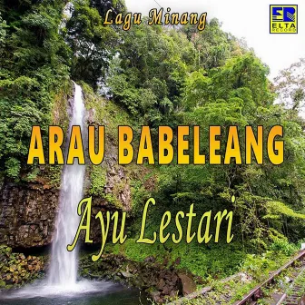 Arau Babeleang by Ayu Lestari