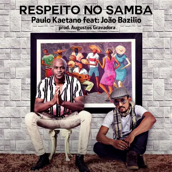 Respeito no Samba by Paulo kaetano