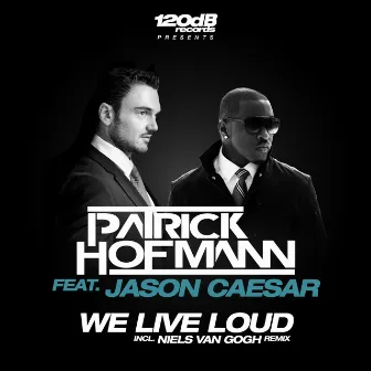 We Live Loud by Jason Caesar