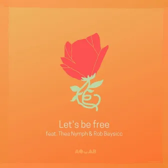 Let's Be Free by Aouab