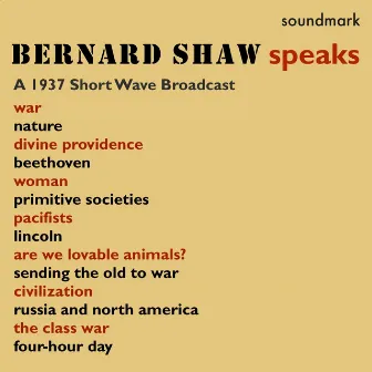 Bernard Shaw Speaks (A 1937 Short Wave Broadcast) by George Bernard Shaw