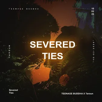 Severed Ties by Teenage Buddha