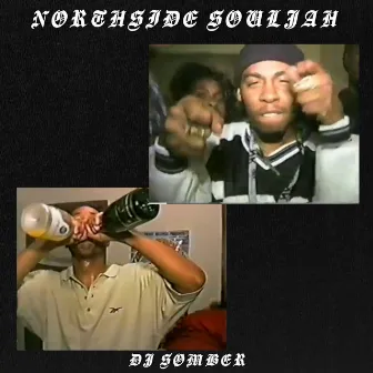 NORTHSIDE SOULJAH by DJ SOMBER