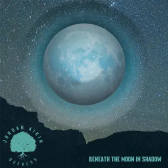 Beneath The Moon In Shadow by Jordan Aikin