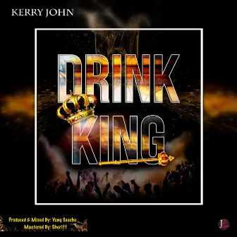 Drink King by Kerry John