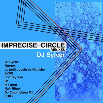 Imprecise Circle (Remixes) by DJ Sylver