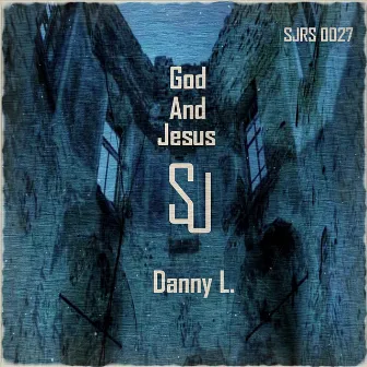 God & Jesus by Danny L.