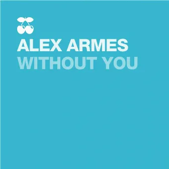 Without You by Alex Armes