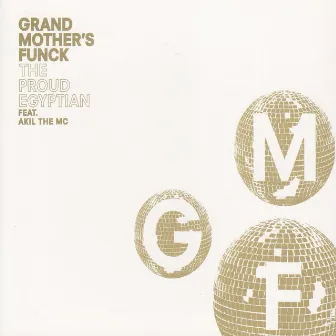 The Proud Egyptian by GMF - Grand Mother's Funck