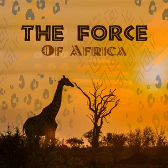 The Force Of Africa by 