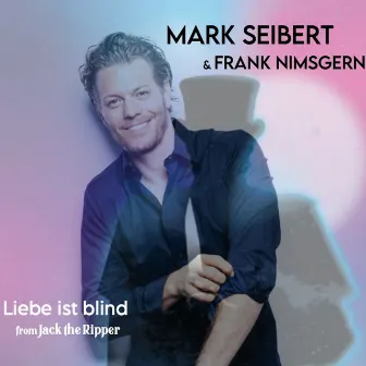 Liebe ist blind by Mark Seibert