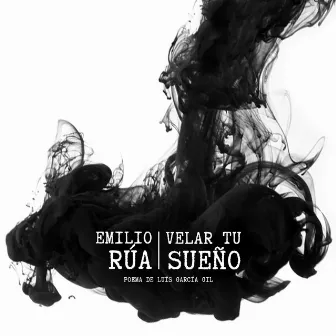 Velar Tu Sueño by Emilio Rua