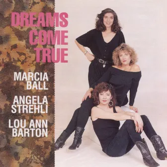 Dreams Come True by Lou Ann Barton