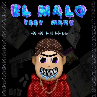 El Malo by YSSY MANE