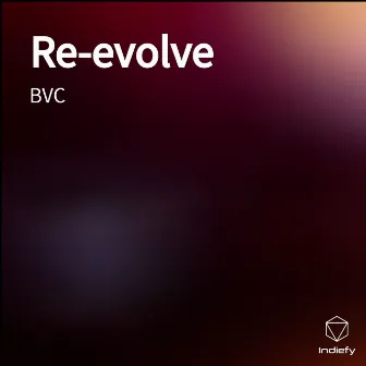 Re-evolve by BVC