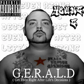 G.E.R.A.L.D. (Get Even Right After Life's Decisions) by Young G