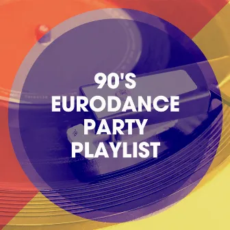 90's Eurodance Party Playlist by Top Eurodance 90