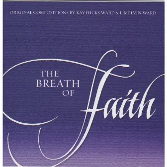 The Breath of Faith by Kay Hicks Ward