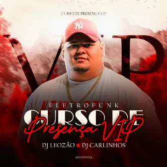 Curso das Presença Vip by Dj leozao