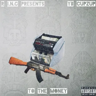 To The Money by YB CUPZUP