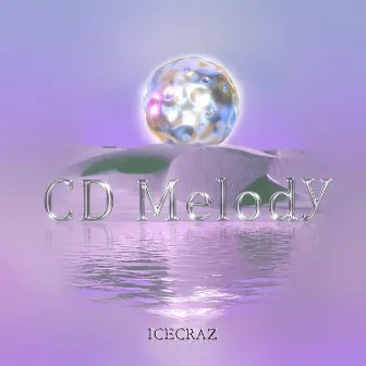 CD Melody by 王晨宇IceCraz